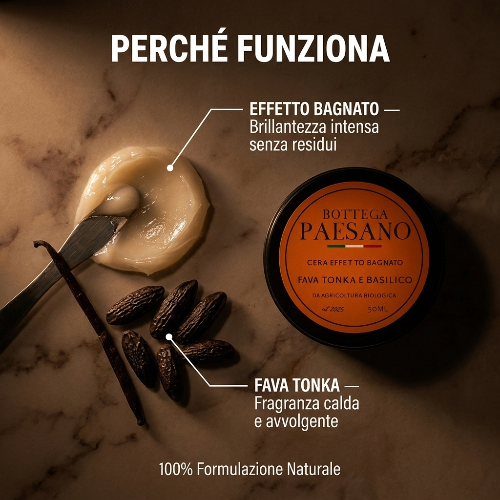 Cera Effetto Bagnato Fava Tonka - Perché funziona